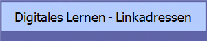 Digitales Lernen - Linkadressen