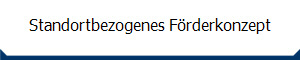 Standortbezogenes F�rderkonzept